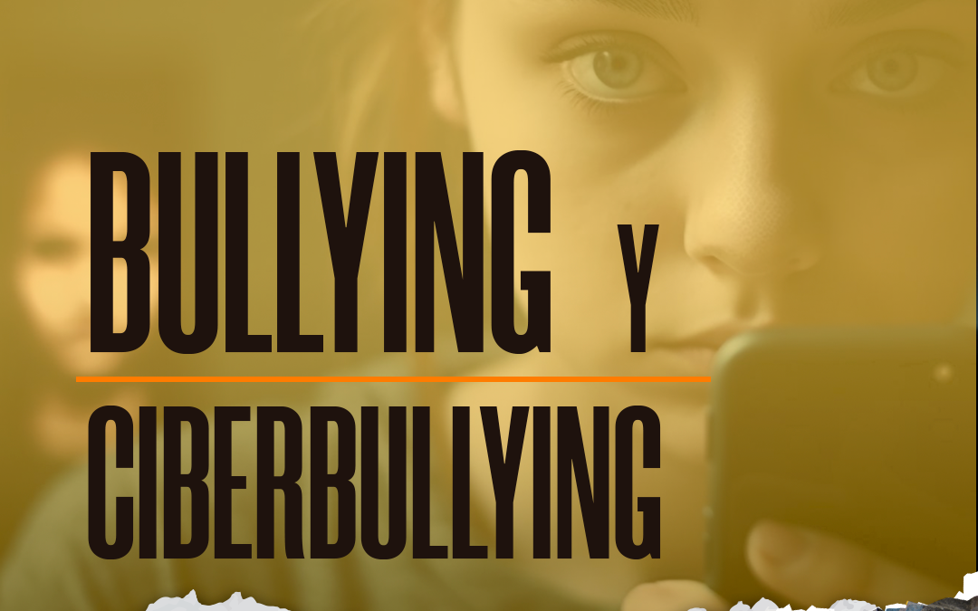 Bullying y Ciberbullying en la adolescencia